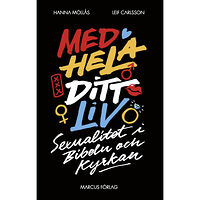 Hanna Möllås Med hela ditt liv : sexualitet i Bibeln och kyrkan (bok, danskt band)