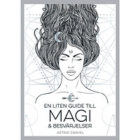 Astrid Carvel En liten guide till magi och besvärjelser (inbunden)