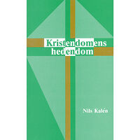 Nils Kalén Kristendomens hedendom (häftad)
