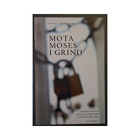 Göran Blomberg Mota Moses i grind - ariseringsiver och antisemitism i Sverige 1933-1943 (bok, kartonnage)