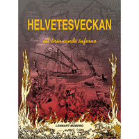 Lennart Moberg Helvetesveckan : rysshärjningarna i Norrköping 1719 - ett brinnande inferno (häftad)