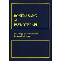 Regnbågsförlaget AB Bönens sång och psykoterapi : två tillägg till till principerna i En kurs i mirakler (häftad)