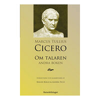 Marcus Tullius Cicero Om talaren : andra boken (häftad)