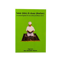 DVV kultur Salat (bön) och duaa (åkallan) : en anslutningslänk till min alltid anträffbara Herre (häftad)