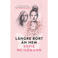 Sofie Weidemann Längre bort än hem (inbunden)