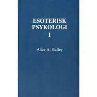 Alice Bailey Esoterisk psykologi. 1 (2u) (häftad)