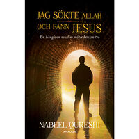 Nabeel Qureshi Jag sökte Allah och fann Jesus (häftad)