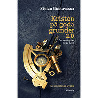 Stefan Gustavsson Kristen på goda grunder 2.0 : om sanning i en tid av tvivel (bok, kartonnage)