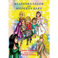 Stefan Lagrosen Klassiska sagor för moderna barn (inbunden)