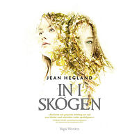 Jean Hegland In i skogen (inbunden)