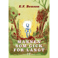 E. F. Benson Mannen som gick för långt (häftad)