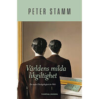 Peter Stamm Världens milda likgiltighet (inbunden)