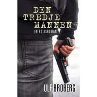 Ulf Broberg Den tredje mannen (bok, kartonnage)