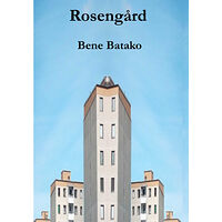 Bene Batako Rosengård : en roman (häftad)