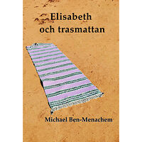 Michael Ben-Menachem Elisabeth och trasmattan (bok, danskt band)