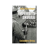 John Newsinger Imperiets skugga – Andra reviderade och utvidgade upplagan (häftad)
