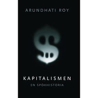 Arundhati Roy Kapitalismen : en spökhistoria (bok, danskt band)