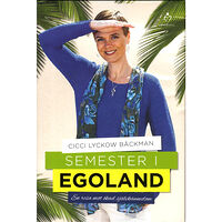 Cicci Lyckow Bäckman Semester i egoland : en resa mot ökad självkännedom (inbunden)