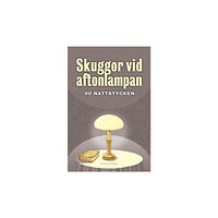 Joseph Sheridan Le Fanu Skuggor vid aftonlampan : trettio nattstycken (häftad)