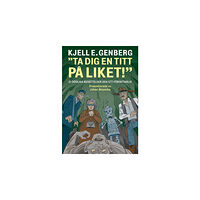 Kjell E. Genberg Ta dig en titt på liket! : 21 dödliga berättelser och ett författarliv (häftad)