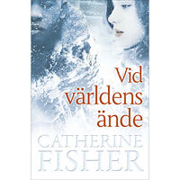 Catherine Fisher Vid världens ände (häftad)