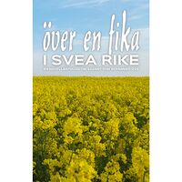 Håkan Lindgren Över en fika i Svea rike : en novellantologi om sådant som skrämmer oss (bok, kartonnage)