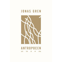 Jonas Gren Antropocen : dikt för en ny epok (bok, danskt band)