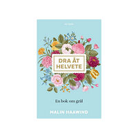 Malin Haawind Dra åt helvete : en bok om gräl (inbunden)