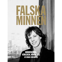 Johan Ehrenberg Falska minnen : människorna, kärleken, döden, ETC (bok, danskt band)