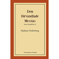 Hjalmar Söderberg Den förvandlade Messias : Jesus Barabbas II (häftad)