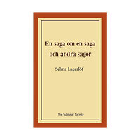 Selma Lagerlöf En saga om en saga och andra sagor (häftad)