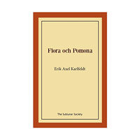 Erik Axel Karlfeldt Flora och Pomona (häftad)