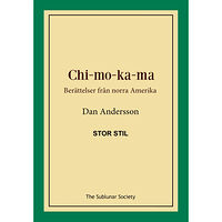 Dan Andersson Chi-mo-ka-ma : berättelser från norra Amerika (stor stil) (häftad)