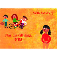 Anette Skåhlberg När du vill säga NEJ (inbunden)