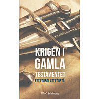 Olof Edsinger Krigen i Gamla Testamentet: ett försök att förstå (bok, danskt band)