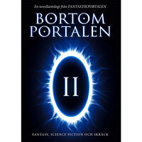 Oskar Källner Bortom portalen 2 : en novellantologi från Fantastikportalen (häftad)