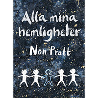 Non Pratt Alla mina hemligheter (inbunden)