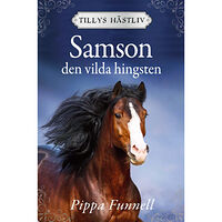 Pippa Funnell Samson : den vilda hingsten (inbunden)