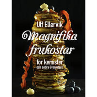 Ulf Ellervik Magnifika frukostar : För kemister och andra livsnjutare (inbunden)