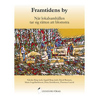 Nikolas Berg (red) Framtidens by - När lokalsamhällen tar sig rätten att blomstra (bok, danskt band)