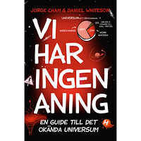 Jorge Cham Vi har ingen aning : En guide till det okända universum (bok, flexband)
