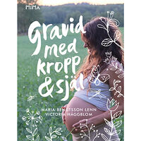 Maria Bengtsson Lenn Gravid med kropp och själ (bok, kartonnage)