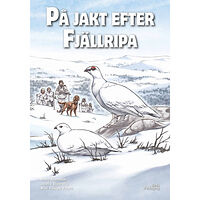 Anna Hansson På jakt efter fjällripa (inbunden)