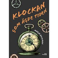 Marja Beckman Klockan som ägde tiden (inbunden)