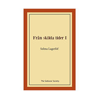 Selma Lagerlöf Från skilda tider I (häftad)