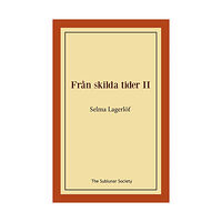 Selma Lagerlöf Från skilda tider II (häftad)