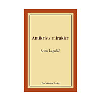 Selma Lagerlöf Antikrists mirakler (häftad)