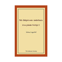 Selma Lagerlöf Nils Holgerssons underbara resa genom Sverige I (häftad)