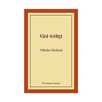 Vilhelm Ekelund Väst-östligt (häftad)