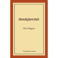 Elin Wägner Hemlighetsfull (häftad)
